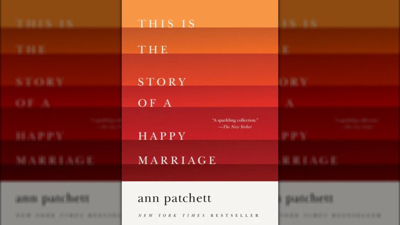 This Is the Story of a Happy Marriage by Ann Patchett